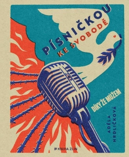 Adéla Hrdličková, Písničkou ke svobodě